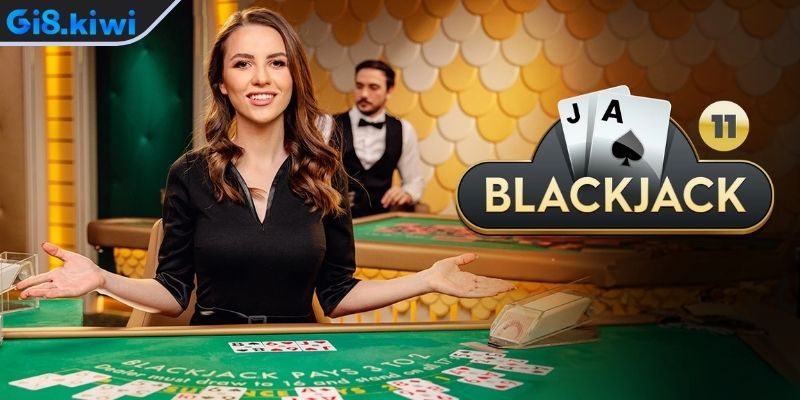 Tổng quan về trò chơi Blackjack GI8