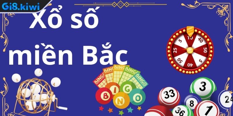 Khám phá thế giới xổ số miền Bắc GI8