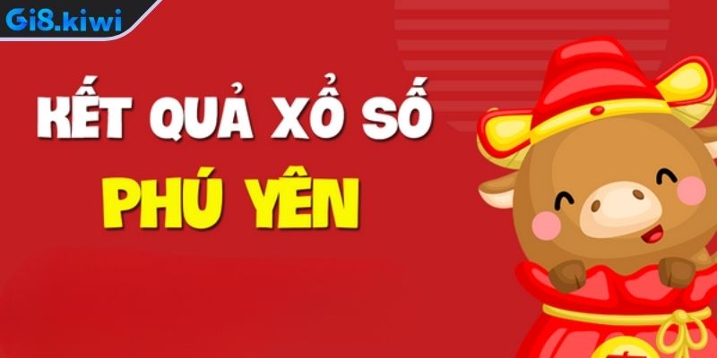 Xổ số Phú Yên GI8 là gì?