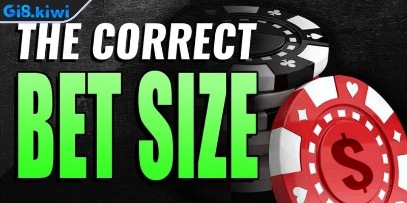 Bet size trong Poker là gì?